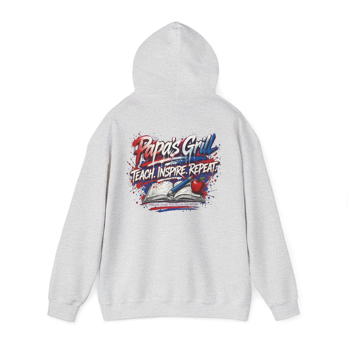 Papa's Grill — Teach Inspire Repeat Hoodie