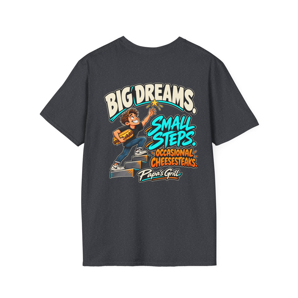 Papa's Grill — Big Dreams Small Steps Tee