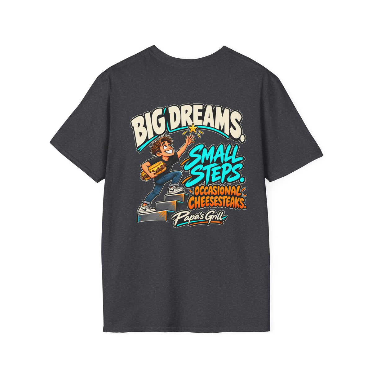 Papa's Grill — Big Dreams Small Steps Tee