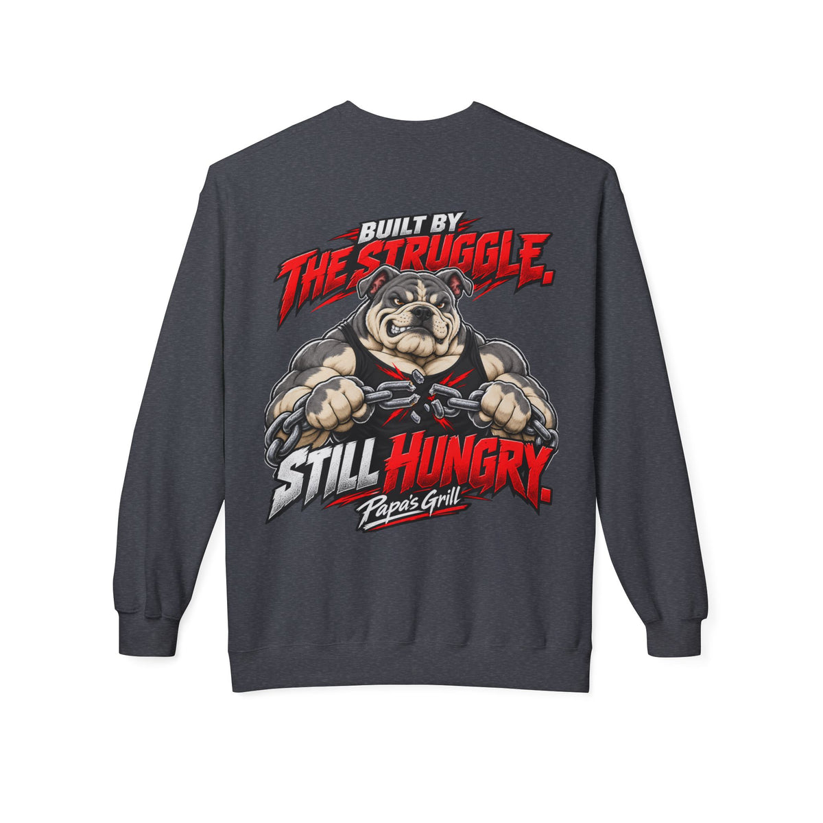 Papa's Grill — Can't Break Me Sweatshirt